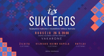 SUKLEGOS 2024 | Vakaronė! Žilvita + Vilniaus kaimo kapela + Ratilai