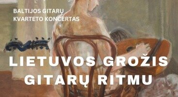 BALTIJOS GITARŲ KVARTETO KONCERTAS „LIETUVOS GROŽIS GITARŲ RITMU“