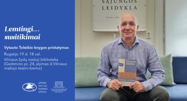 Vytauto Toleikio knygos „Lemtingi... susitikimai“ pristatymas