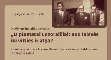 Dr. Vilmos Bukaitės paskaita „Diplomatai Lozoraičiai: nuo laisvės iki vilties ir atgal