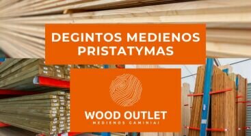 WOOD OUTLET DEGINTOS MEDIENOS PRISTATYMAS