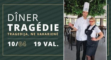 Teatralizuota vakarienė DÎNER TRAGÉDIE