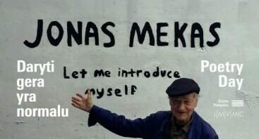 Daryti gera yra normalu | Jonas Mekas Poetry Day