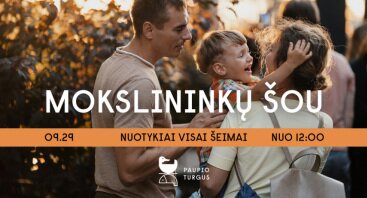 MOKSLININKŲ ŠOU | Nuotykiai visai šeimai