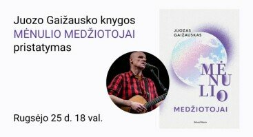 Juozo Gaižausko knygos „Mėnulio medžiotojai“ pristatymas