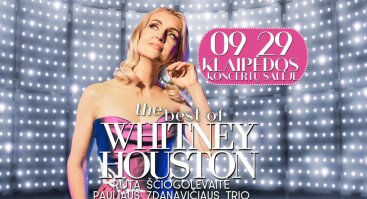 RŪTA ŠČIOGOLEVAITĖ: The best of WHITHEY HOUSTON | Klaipėda