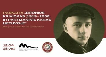 TAU paskaita „Bronius Krivickas (1919–1952) ir partizaninis karas Lietuvoje“