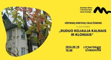 „Ruduo keliauja kalnais ir kloniais“ | Kūrybinių dirbtuvių ciklas šeimoms