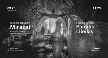 Fotožurnalisto Pauliaus Lileikio fotografijų paroda „Camera Obscura. Miražai“