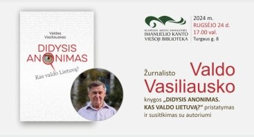 Žurnalisto Valdo Vasiliausko knygos „Didysis anonimas. Kas valdo Lietuvą?“ pristatymas 