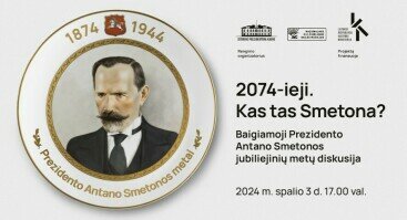 Prezidento Antano Smetonos jubiliejinių metų baigiamoji diskusija „2074-ieji. Kas tas Smetona?“