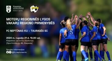 Moterų regioninės lygos Vakarų regiono pirmenybės: FC Neptūnas-KU – Tauragės SC