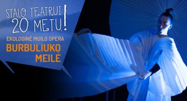 Stalo teatro XX-mečio mėnuo | Teatrinė instaliacija "Muilo opera: Burbuliuko meilė"