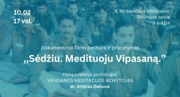 Dokumentinio filmo „Sėdžiu, medituoju Vipasaną“ peržiūra