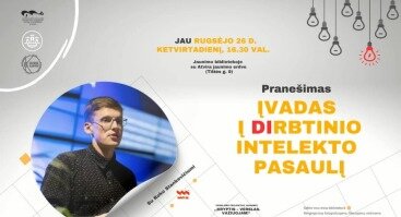 Projekto „Kryptis – verslas. Važiuojam!“ pranešimas „Įvadas į dirbtinio intelekto pasaulį“