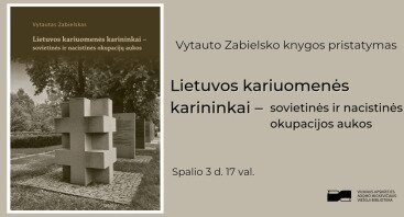 Vytauto Zabielsko knygos „Lietuvos kariuomenės karininkai - sovietinės ir nacistinės okupacijos aukos“ pristatymas