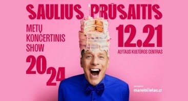 SAULIUS PRŪSAITIS Metų koncertinis SHOW 2024