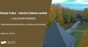 Dokumentinės apybraižos „Senieji Trakai – istorinė Lietuvos sostinė” peržiūra ir susitikimas su kūrėjais