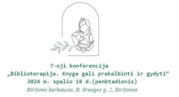 VII respublikinė biblioterapijos konferencija „Knyga gali prakalbinti ir gydyti“