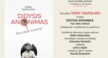 Žurnalisto Valdo Vasiliausko knygos „DIDYSIS ANONIMAS. Kas valdo Lietuvą?“ pristatymas ir susitikimas su autoriumi