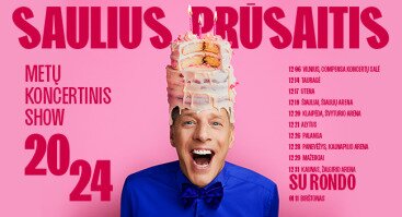 SAULIUS PRŪSAITIS Metų koncertinis SHOW 2024 / TURAS po Lietuvą