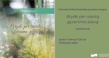 Danutės Dobužinskaitės poezijos knygos „Brydė per rasotą gyvenimo pievą“ pristatymas