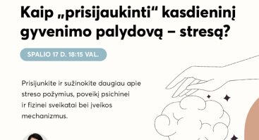 Nemokama paskaita „Kaip „prisijaukinti“ kasdieninį gyvenimo palydovą – stresą?“ 