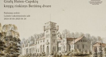 Istorinė paroda – „Bibliotheca Rediviva: Grafų Huten-Čapskių knygų rinkinys Beržėnų dvare“