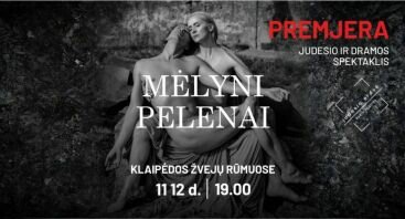 PREMJERA! Judesio ir dramos spektaklis "Mėlyni pelenai"