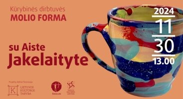  Kūrybinės dirbtuvės „Molio forma“ su Aiste Jakelaityte 