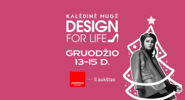 Kalėdinė „Design for Life“ mugė Kauno Akropolyje 2024