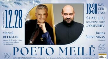 Šventinis koncertas „Poeto meilė“: Marcel Beekman (tenoras), Justas Šervenikas (forteepijonas)