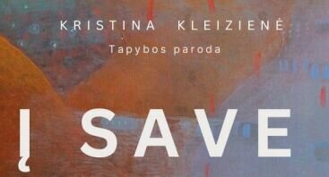 Kristinos Kleizienės tapybos paroda "Į Save" 