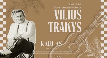 Akustinis vakaras su Vilium Trakiu | Karlas Grill House