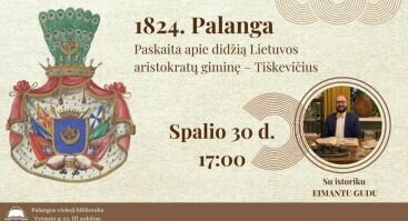 „1824. Palanga“ paskaita apie Tiškevičių giminę