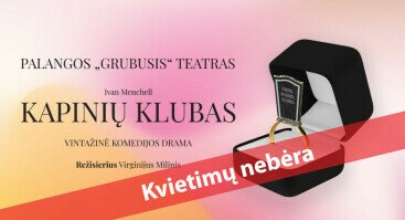  Palangos kultūros centro „Grubiojo“ teatro spektaklis „Kapinių klubas“ 