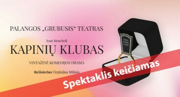  Palangos kultūros centro „Grubiojo“ teatro spektaklis „Kapinių klubas“ 