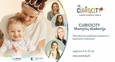 CURIOCITY Mamyčių akademija – nemokamos paskaitos esamoms ir būsimoms mamoms!