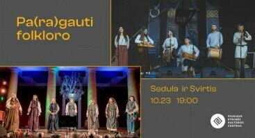 Pa(ra)gauti folkloro | Sedula ir Svirtis