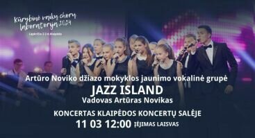 Artūro Noviko džiazo mokyklos jaunimo vokalinės grupės „Jazz Island“ koncertas