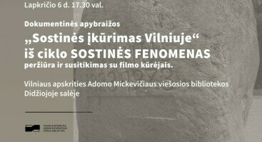 Dokumentinės apybraižos „Sostinės įkūrimas Vilniuje” iš ciklo SOSTINĖS FENOMENAS peržiūra ir susitikimas su filmo kūrėjais