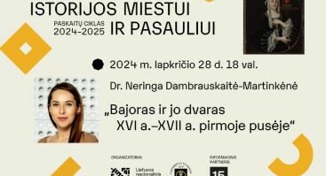 Neringos Dambrauskaitės-Martinkėnės paskaita „Bajoras ir jo dvaras XVI a.–XVII a. pirmoje pusėje“ | Istorijos miestui ir pasauliui