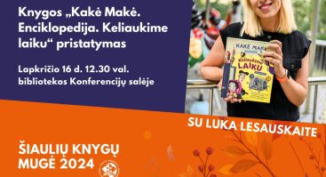 Knygos „Kakė Makė. Enciklopedija. Keliaukime laiku“ pristatymas