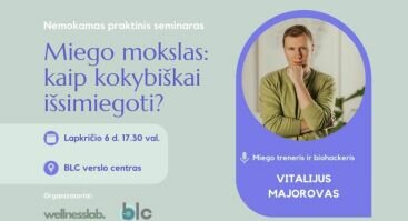 Miego mokslas: kaip kokybiškai išsimiegoti? (Nemokamas seminaras)