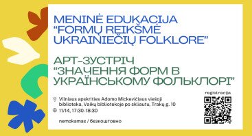 Meninė edukacija „Formų reikšmė ukrainiečių folklore”