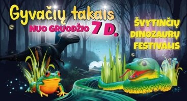 Švytinčių dinozaurų festivalis "Gyvačių takais"