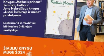 Knygų „Mažasis princas“ žemaičių kalba ir J. Nekrašiaus „Liūtai kultūroje ir mene“ pristatymas