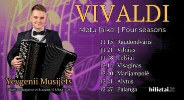 Vivaldi "Metų laikai" bajano virtuozas iš Ukrainos Yevgenii Musijets Raudondvaryje