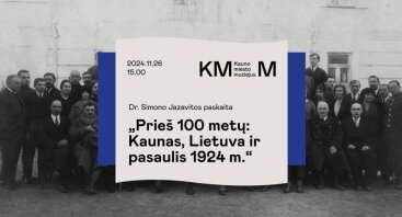 TAU paskaita „Prieš 100 metų: Kaunas, Lietuva ir pasaulis 1924 m.“