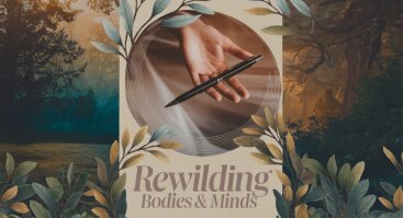 REWILDING BODIES & MINDS: kūrybinio rašymo ir sąmoningo šokio seminaras